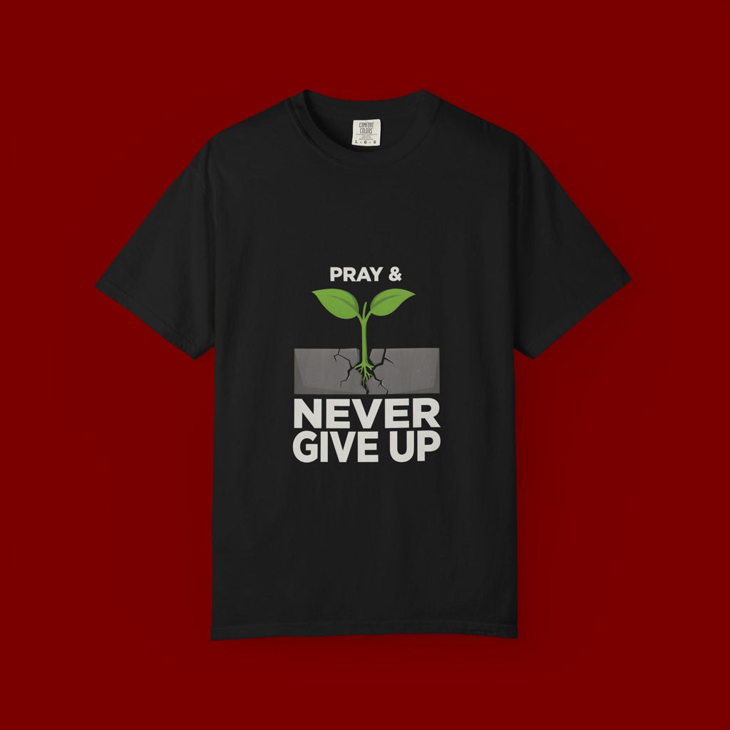 Pray & Never Give Up T-Shirt – Inspirational Faith Tee with Sprout Graphic