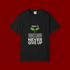 Pray & Never Give Up T-Shirt – Inspirational Faith Tee with Sprout Graphic