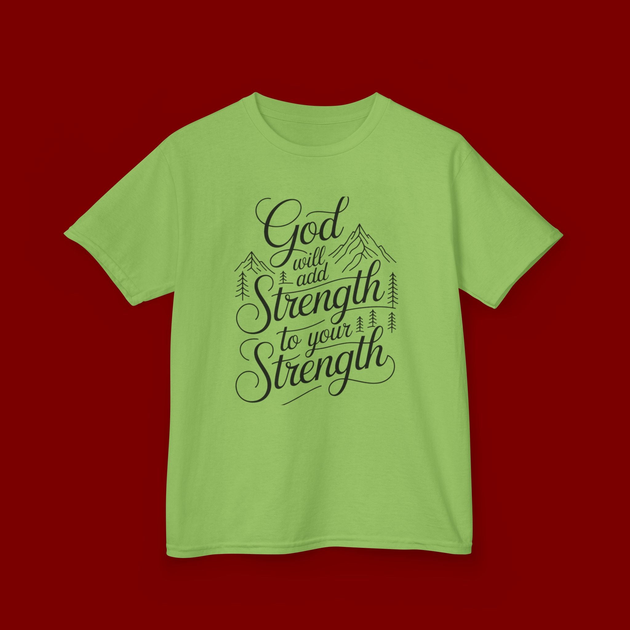 Kids T‑Shirt — "God Will Add Strength to Your Strength" Inspirational Faith Tee