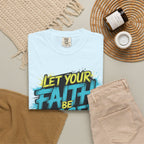 Faith Over Fear Graphic T-Shirt — "Let Your Faith Be Bigger Than Your Fears" Inspirational Tee