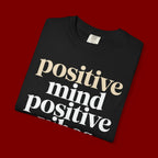 Positive Mind Positive Vibes Positive Life T-Shirt