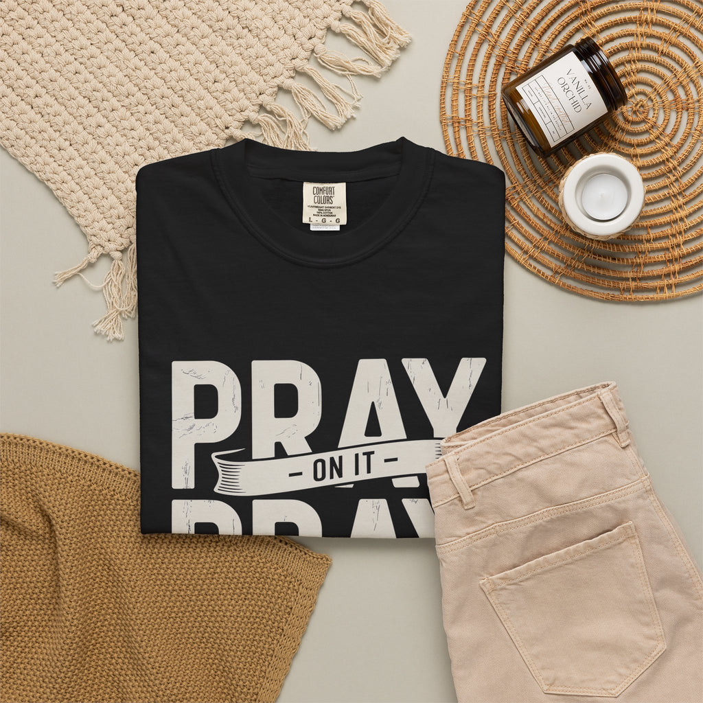 Prayer T-Shirt — "Pray On It, Pray Over It, Pray Through It" Christian Tee