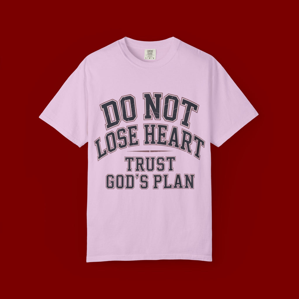 Do Not Lose Heart T‑Shirt — Trust God's Plan Inspirational Faith Tee