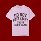 Do Not Lose Heart T‑Shirt — Trust God's Plan Inspirational Faith Tee