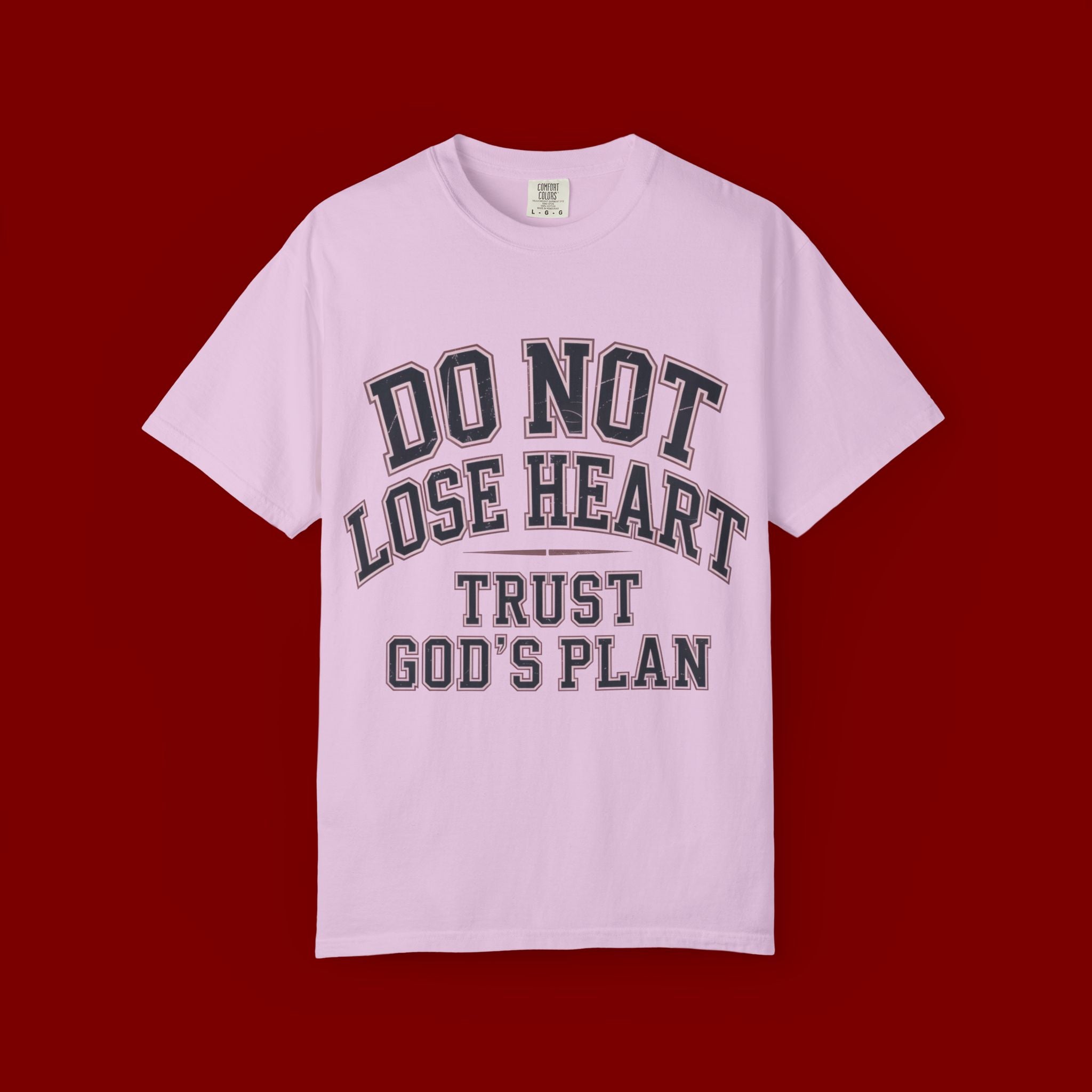 Do Not Lose Heart T‑Shirt — Trust God's Plan Inspirational Faith Tee
