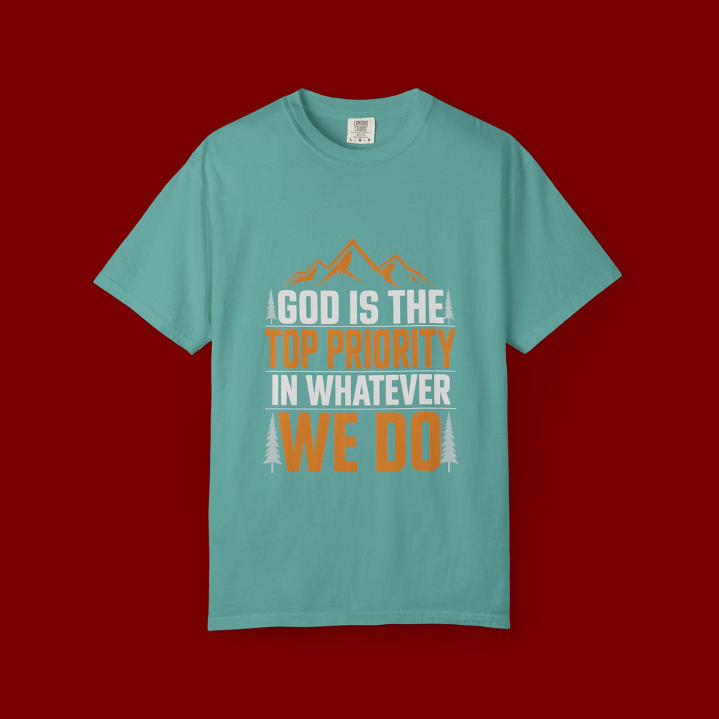 Faith-Based T-Shirt — “God Is the Top Priority in Whatever We Do”