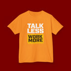 Kids T-Shirt — "Talk Less Work More" Bold Motivational Tee
