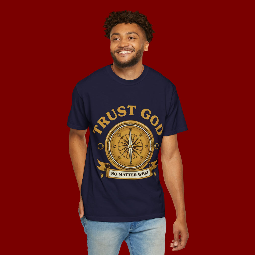 Trust God Compass T-Shirt — "Trust God No Matter What" Christian Faith Tee