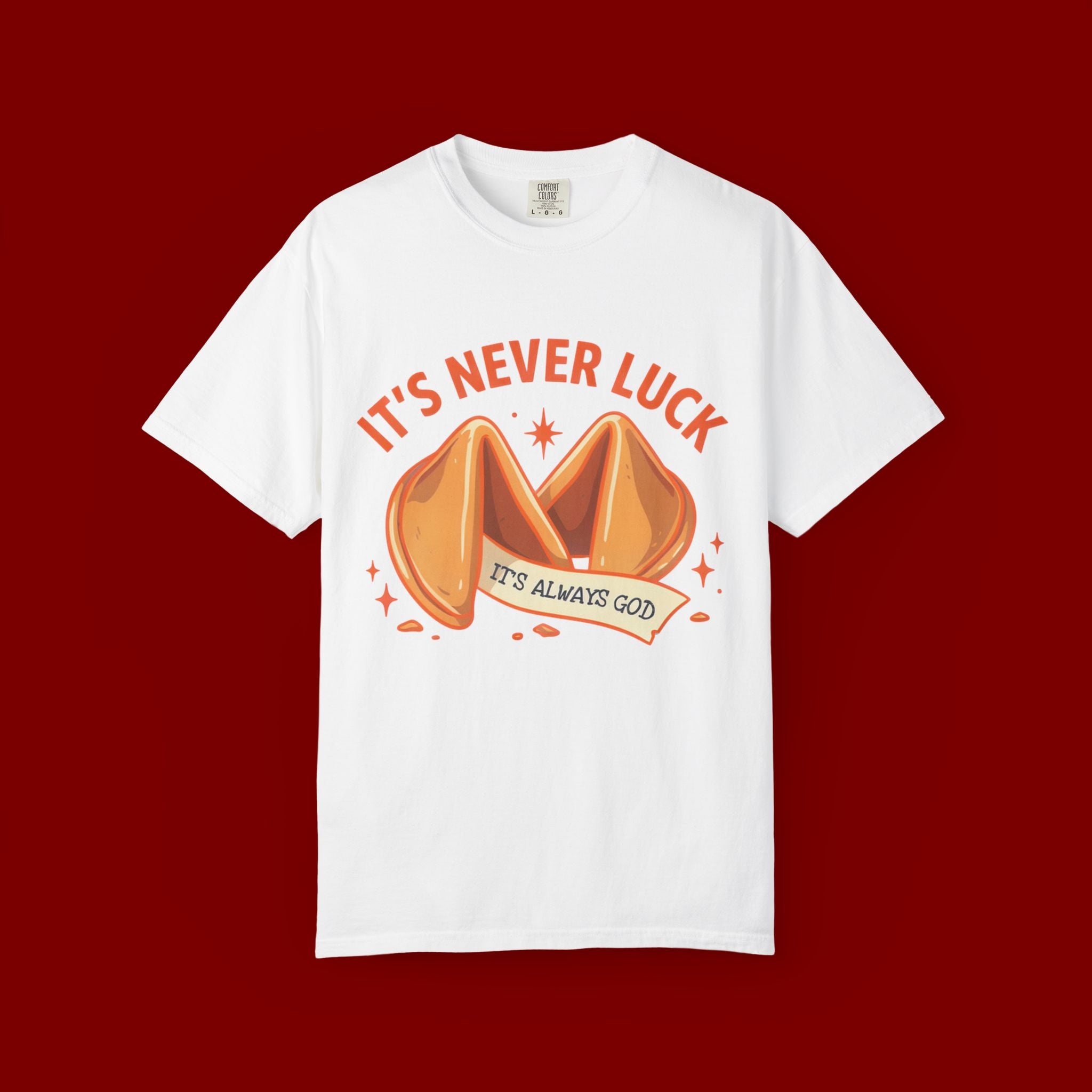 Christian Graphic T-Shirt — “It’s Never Luck, It’s Always God” Fortune Cookie Design