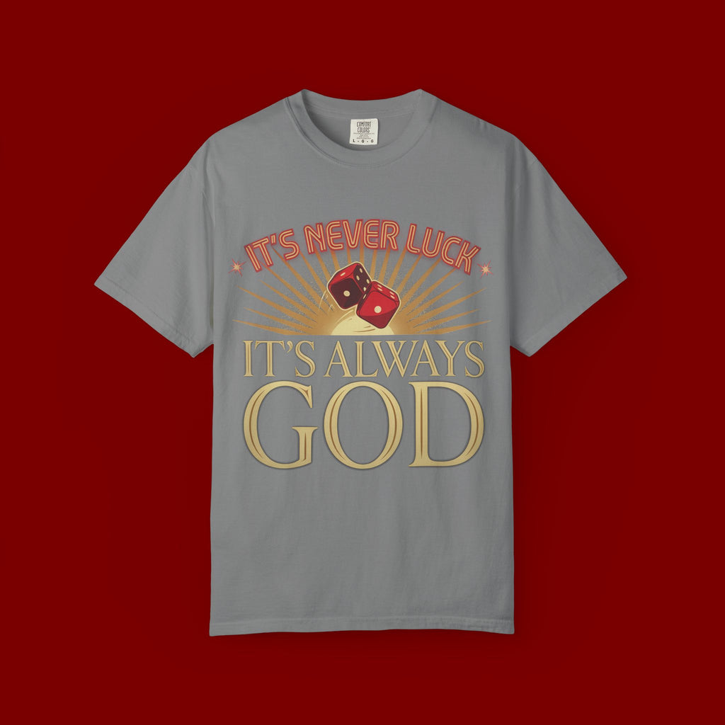 "It's Never Luck, It's Always God" Christian Graphic T-Shirt