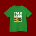 Kids T-Shirt — "Talk Less Work More" Bold Motivational Tee
