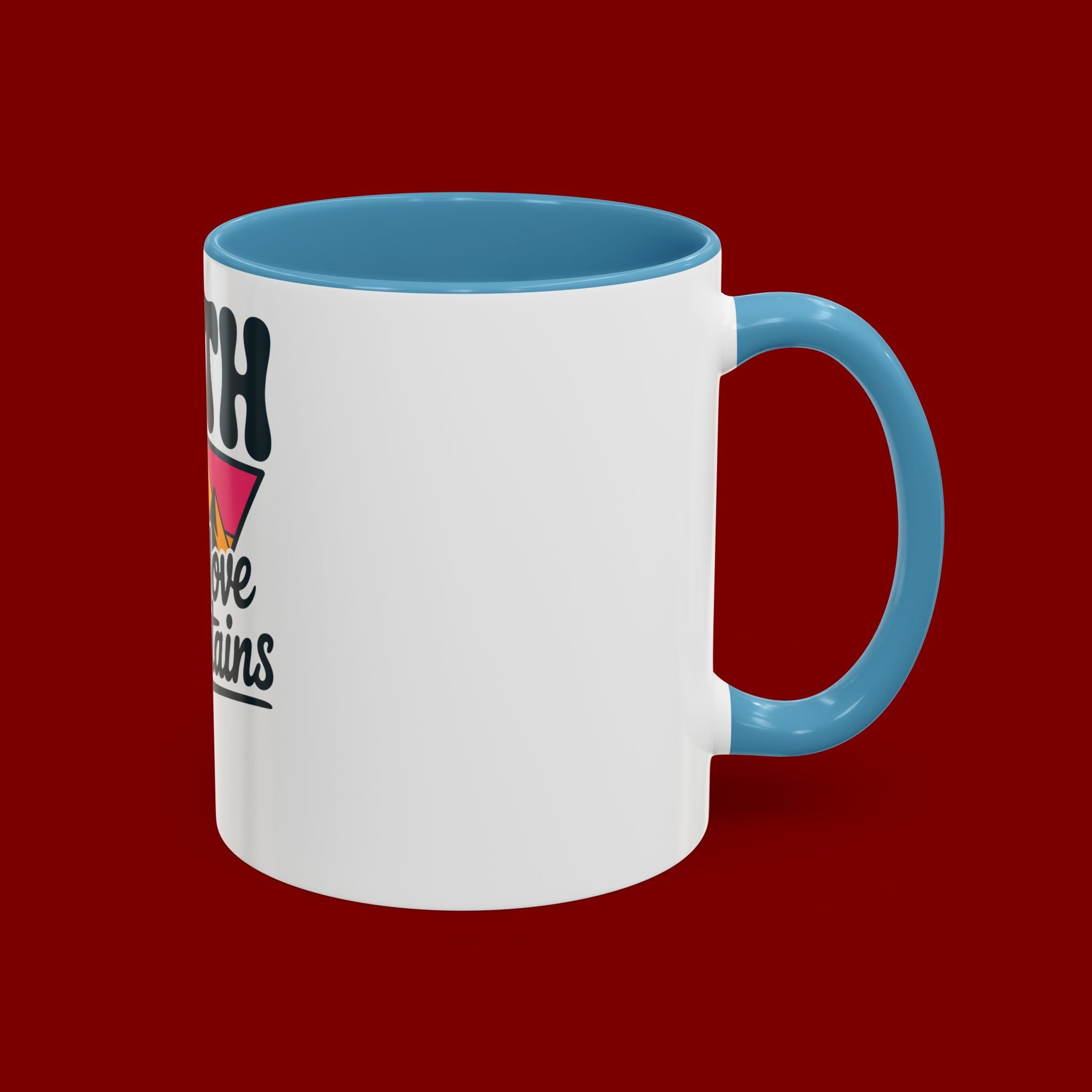 Faith Can Move Mountains Coffee Mug
