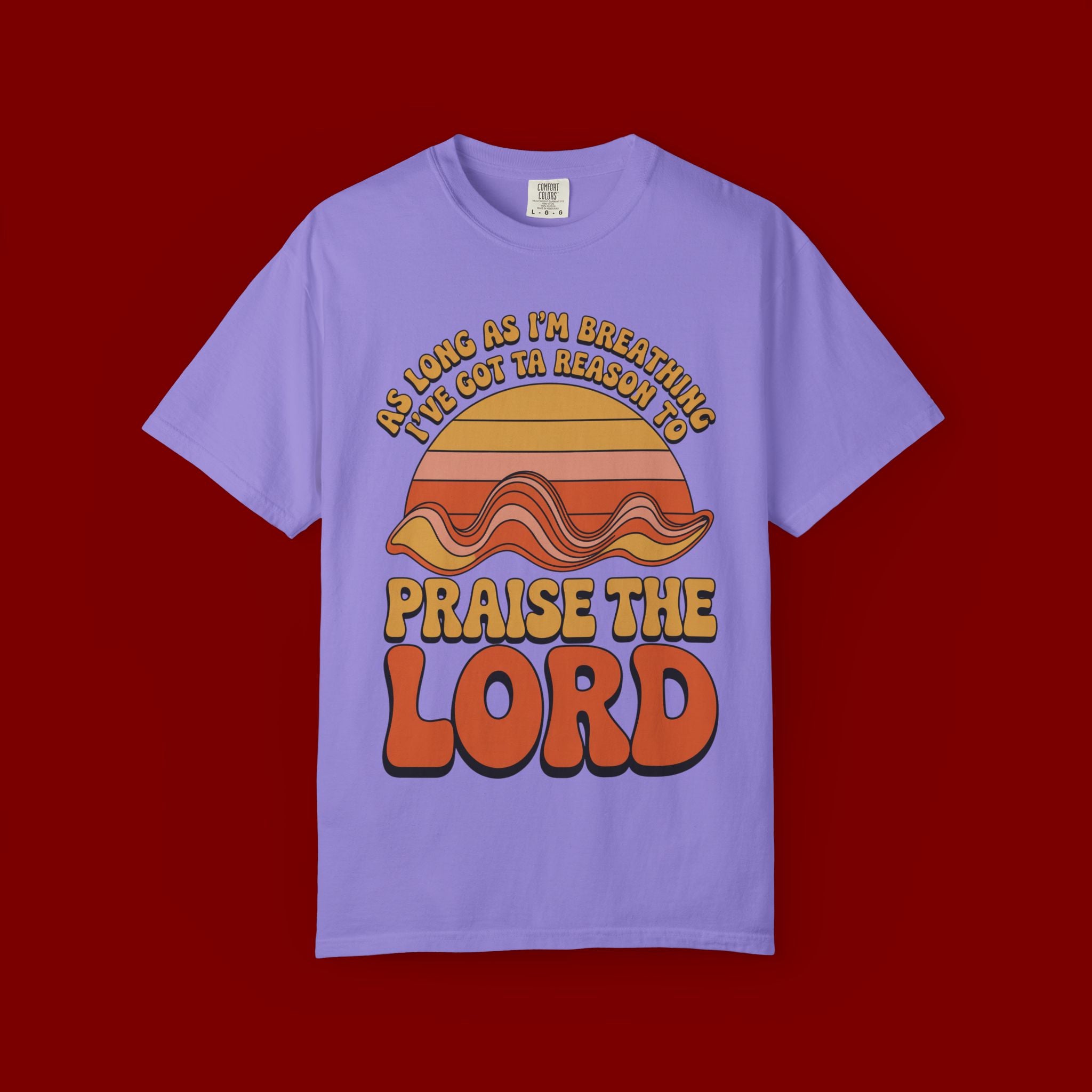 Praise the Lord Retro T-Shirt — "As Long as I’m Breathing I’ll Out Ta Reason To" Christian Vintage Tee