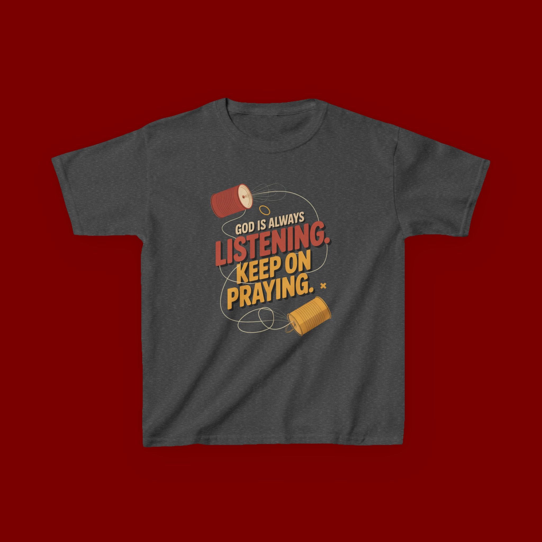Kids Tee — "God Is Always Listening, Keep On Praying" Inspirational Religious Shirt