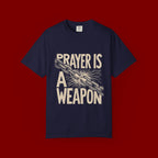 Prayer Is a Weapon T-Shirt — Faith Statement Graphic Tee