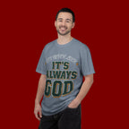 It’s Always God Graphic T-Shirt — Faith-Based Vintage Lettering Tee