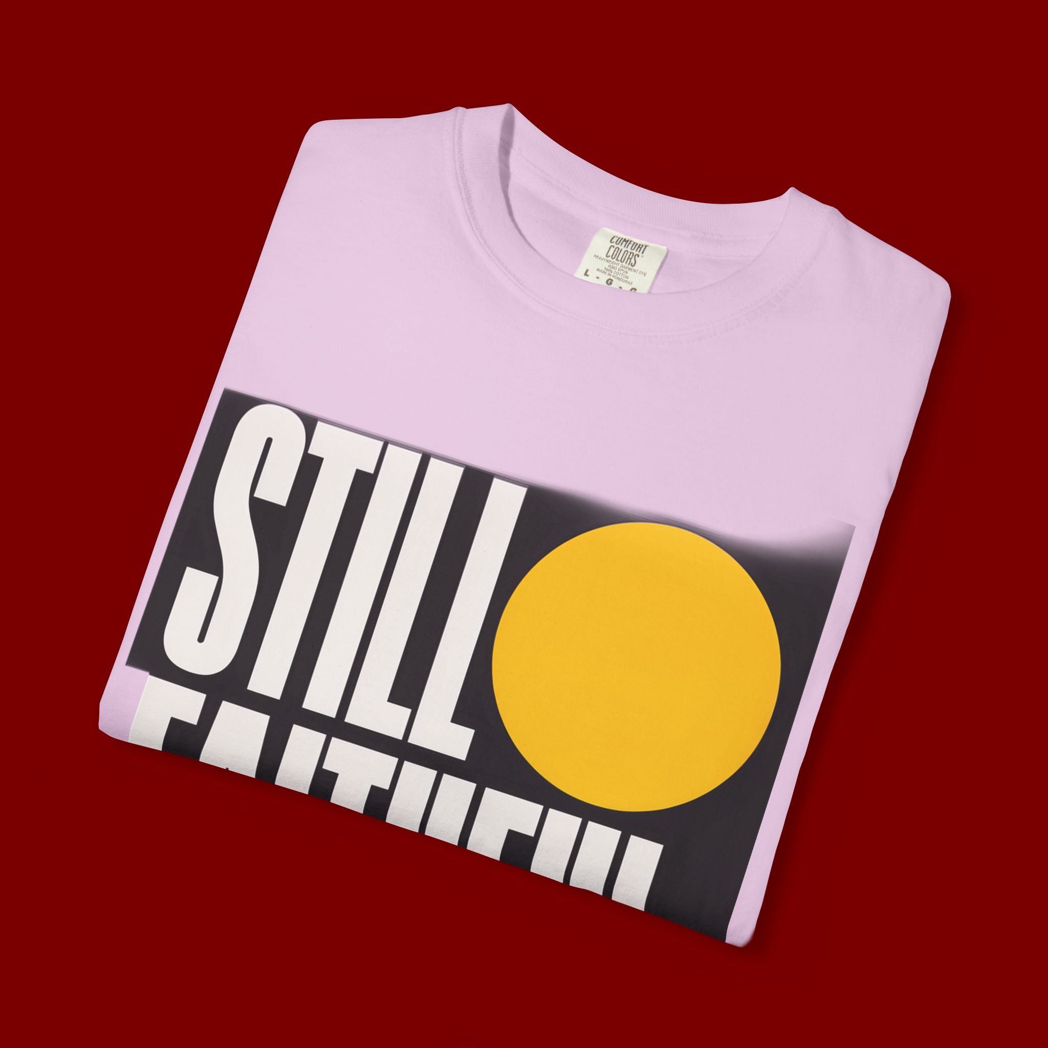 Still Faithful T-Shirt — Modern Faith Graphic Tee