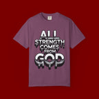 All Strength Comes From God T-Shirt — Christian Faith Graphic Tee