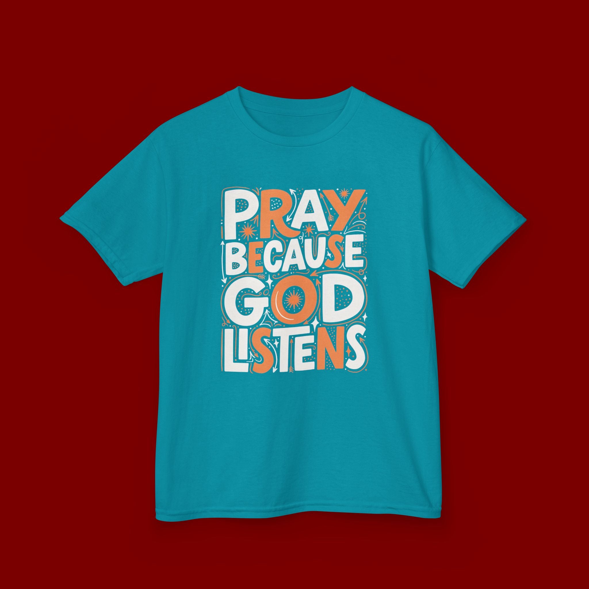 Kids T-Shirt — “Pray Because God Listens” Inspirational Faith Tee for Children