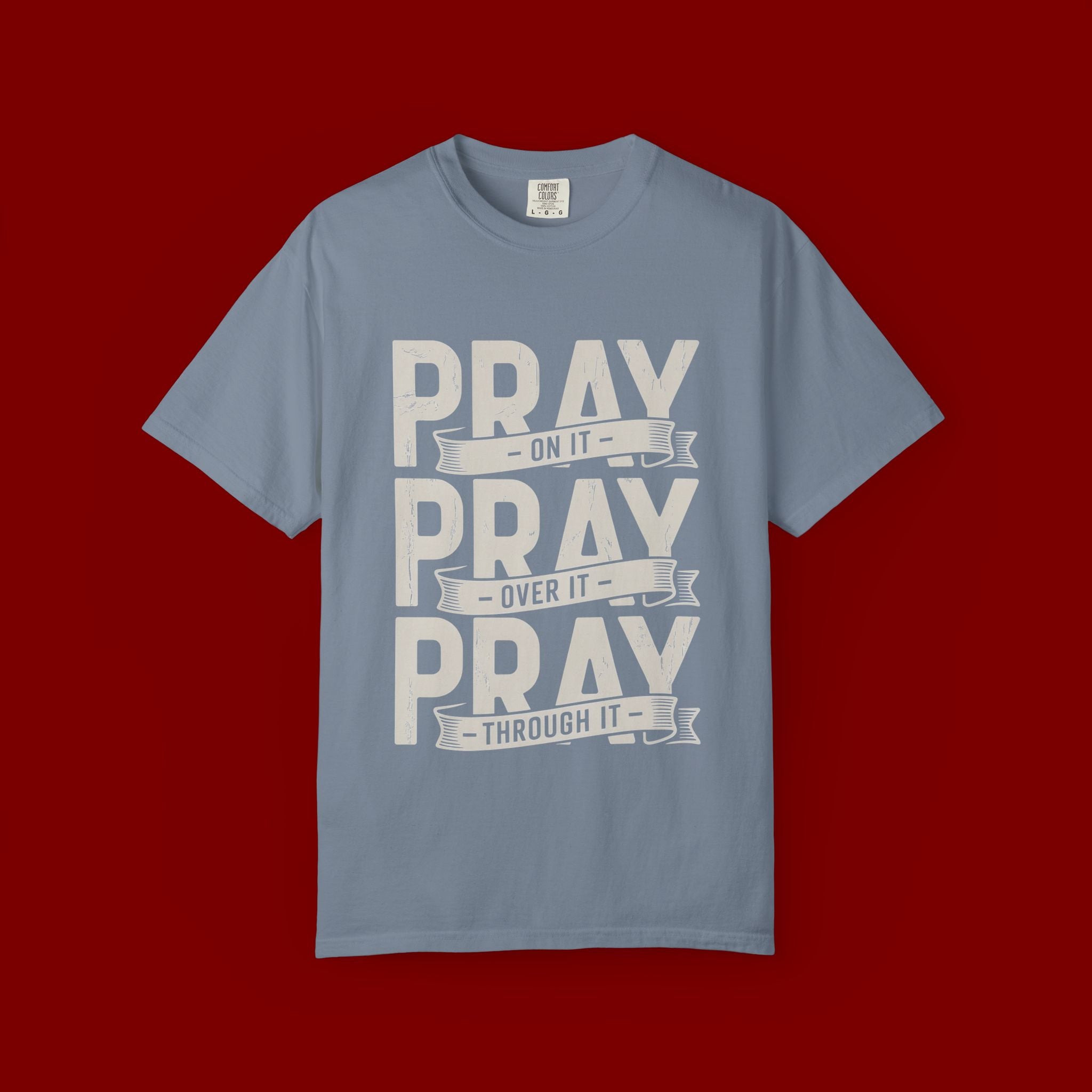 Prayer T-Shirt — "Pray On It, Pray Over It, Pray Through It" Christian Tee
