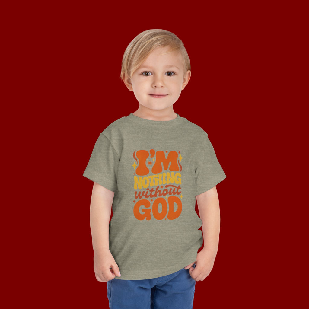 Toddler Tee - "I'm Nothing Without God" Retro Faith Graphic