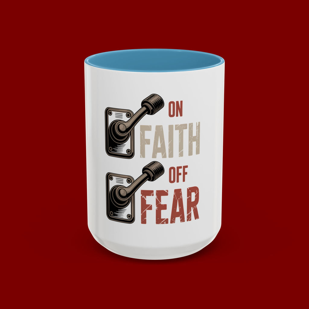 Faith On, Fear Off Coffee Mug