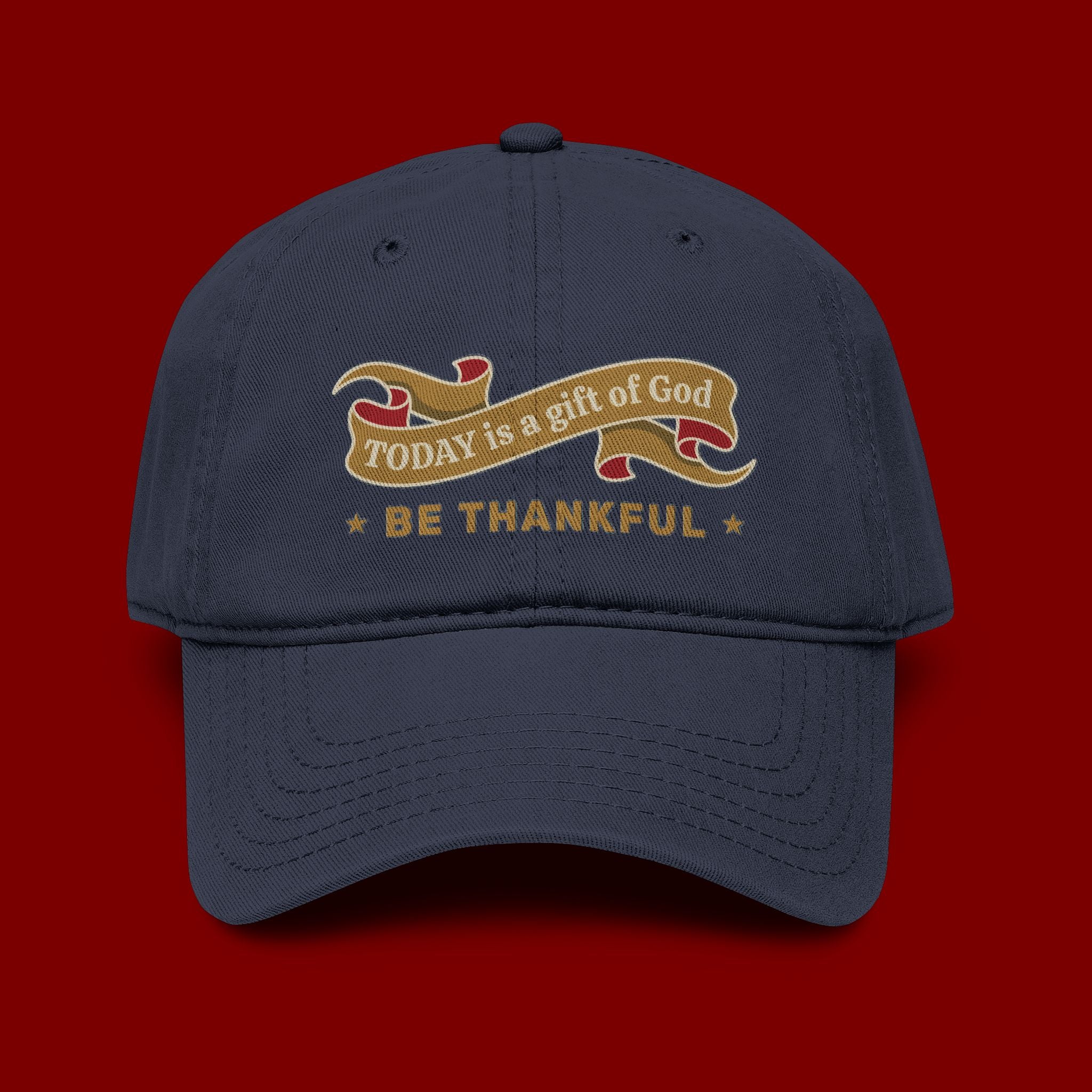 Be Thankful Baseball Cap — "Today is a Gift of God" Embroidered Hat