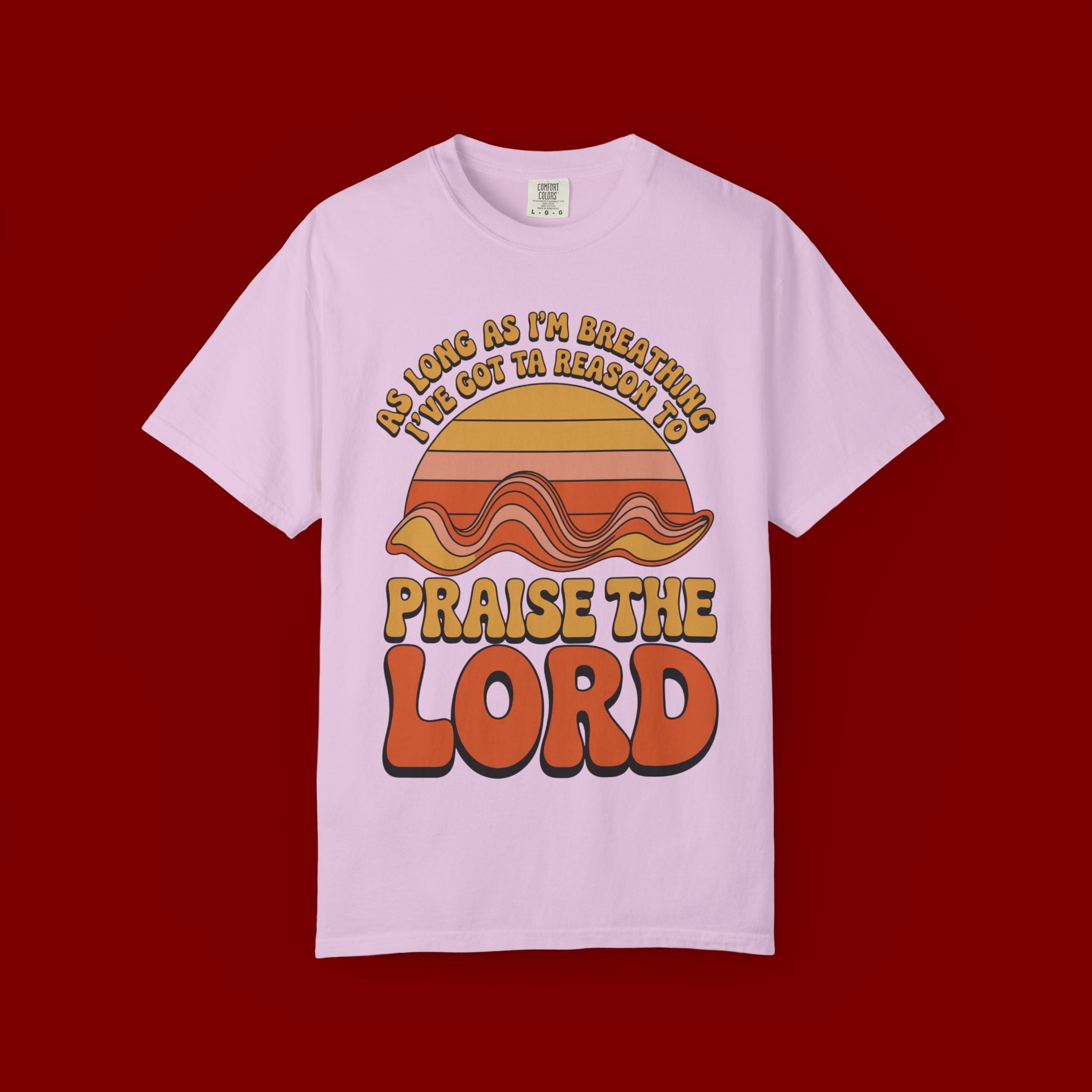 Praise the Lord Retro T-Shirt — "As Long as I’m Breathing I’ll Out Ta Reason To" Christian Vintage Tee