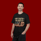 Faith in God Is Solid T-Shirt — American Flag Patriotic Christian Tee