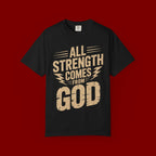 All Strength Comes From God T-Shirt — Christian Faith Graphic Tee