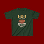 Kids Tee — "God Will Never Abandon You" Faith Graphic