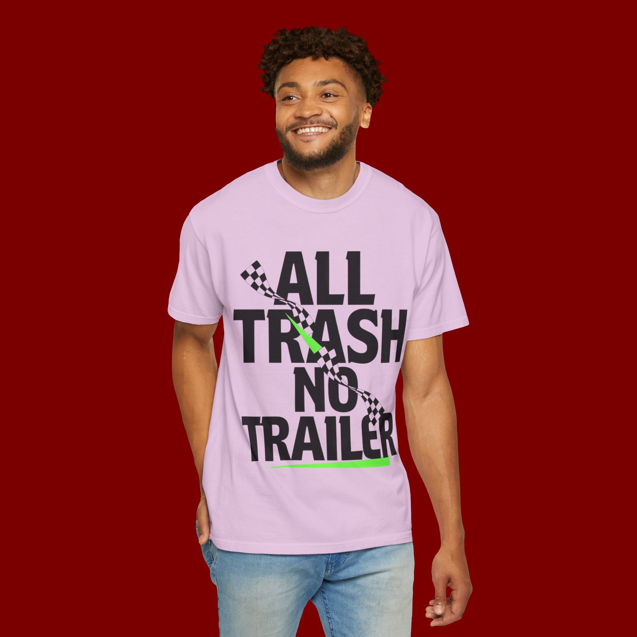 T-Shirt — "All Trash No Trailer" Bold Graphic Tee