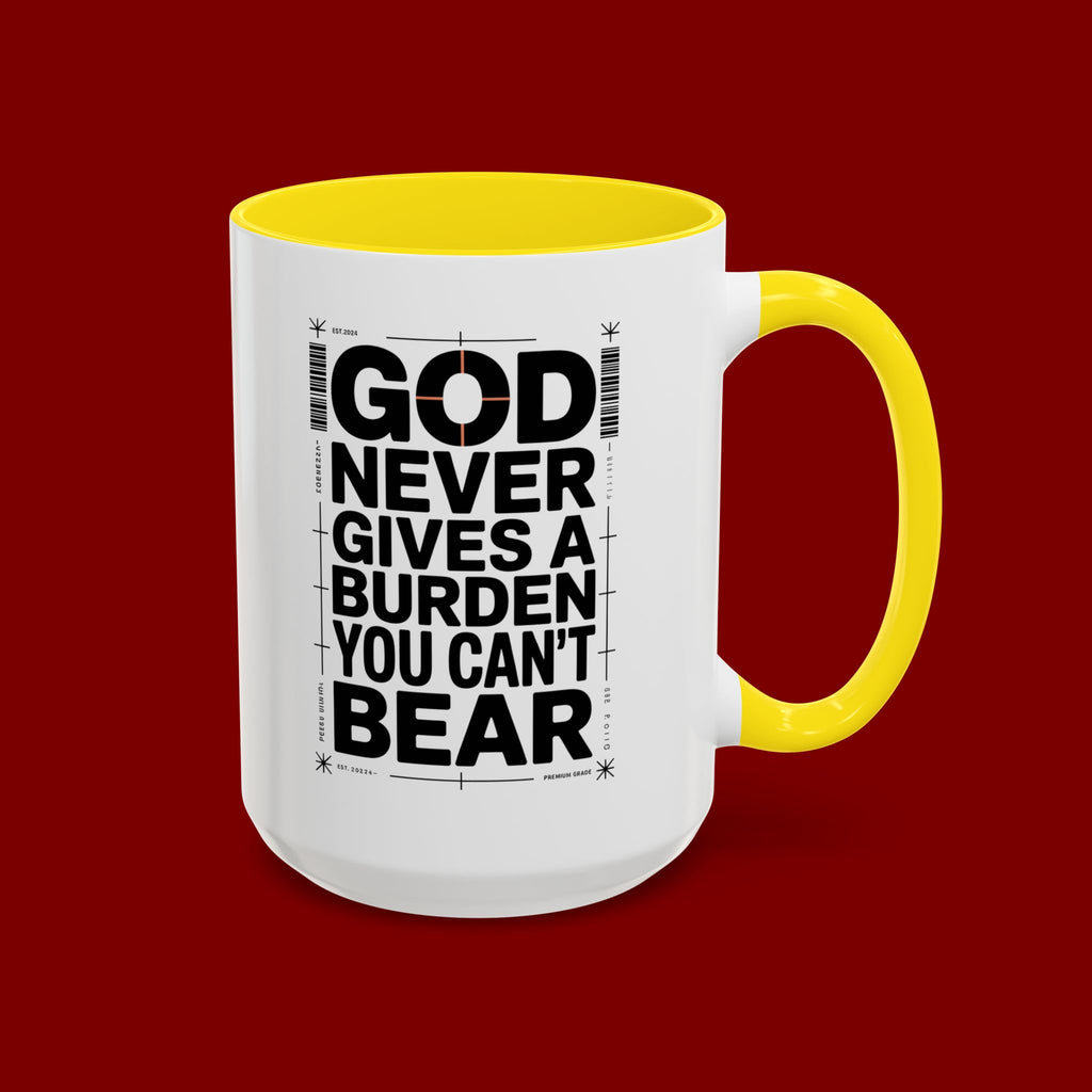 Inspirational Accent Mug – “God Never Gives a Burden You Can’t Bear”