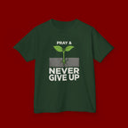 Kids Tee – "Pray & Never Give Up" Inspirational Plant Graphic