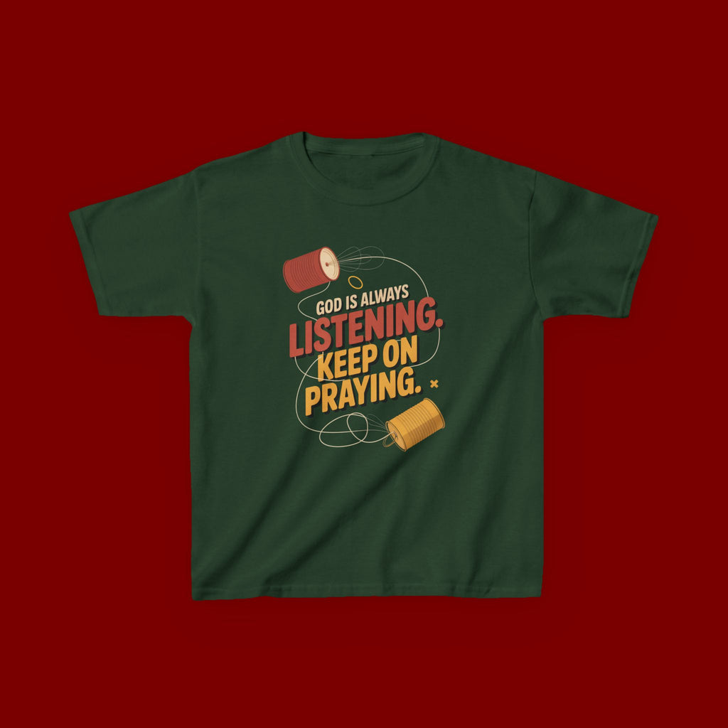 Kids Tee — "God Is Always Listening, Keep On Praying" Inspirational Religious Shirt
