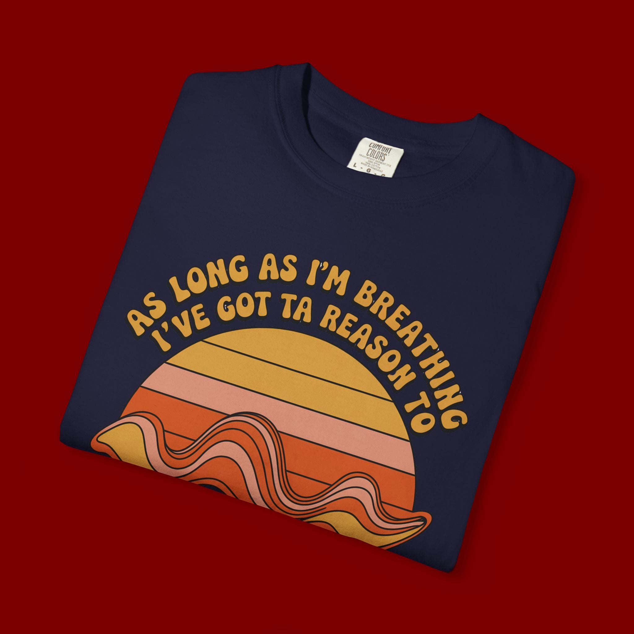 Praise the Lord Retro T-Shirt — "As Long as I’m Breathing I’ll Out Ta Reason To" Christian Vintage Tee