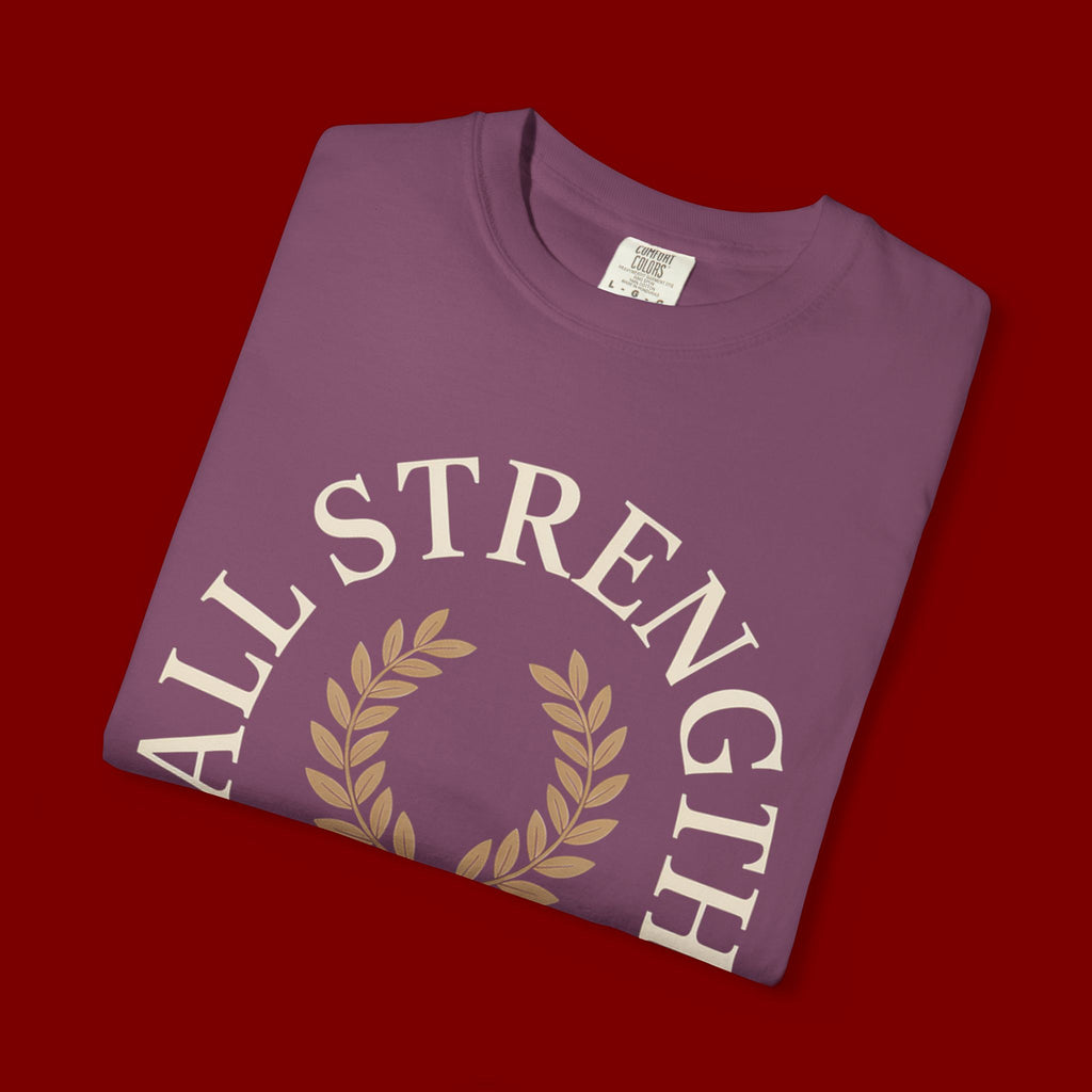 All Strength Comes From God T-Shirt — Christian Faith Tee