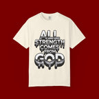 All Strength Comes From God T-Shirt — Christian Faith Graphic Tee