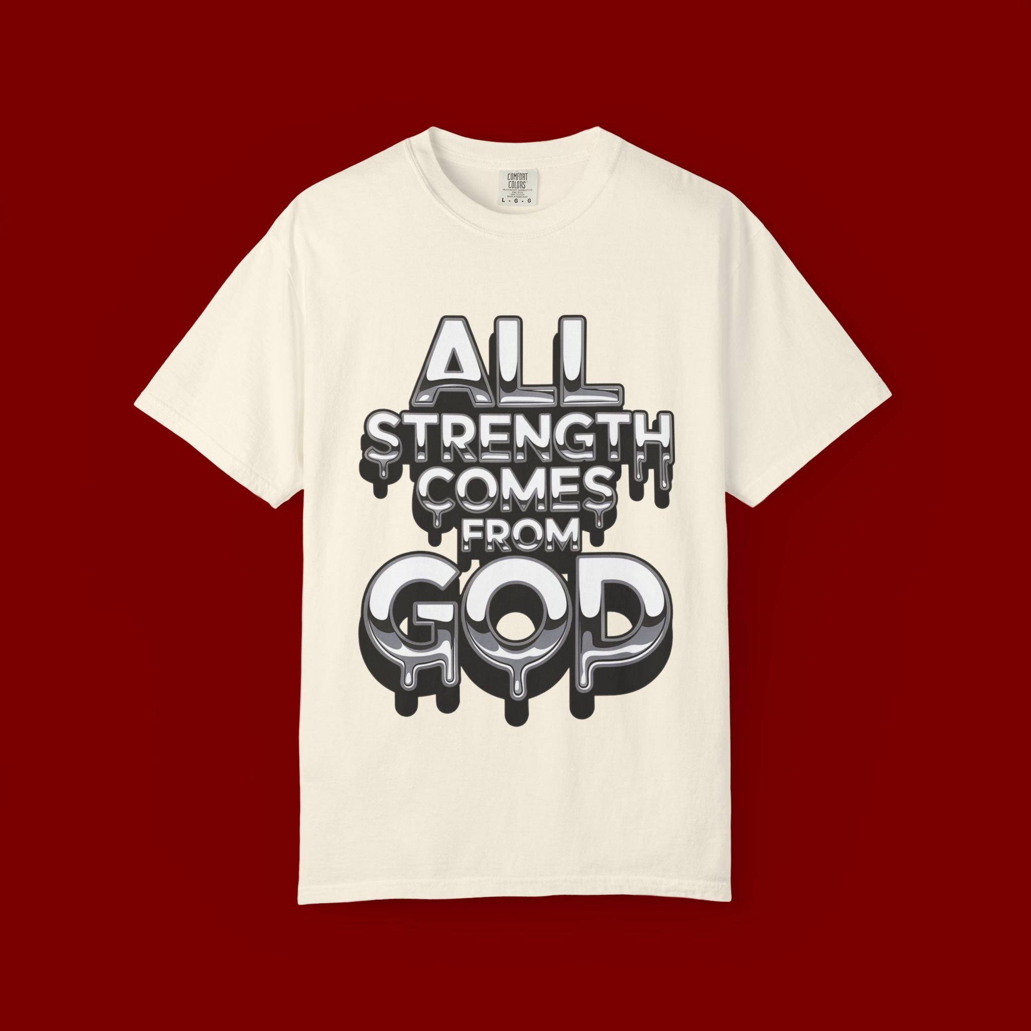 All Strength Comes From God T-Shirt — Christian Faith Graphic Tee