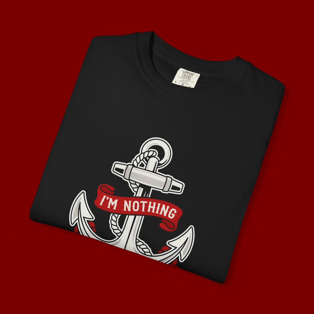 I'm Nothing Without God Anchor T-Shirt
