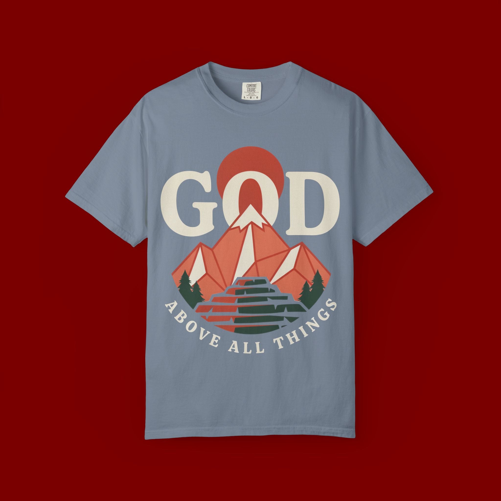 God Above All Things T-Shirt — Mountain Faith Graphic Tee