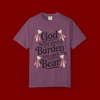 Inspirational 'God Never Gives a Burden You Can't Bear' T-Shirt