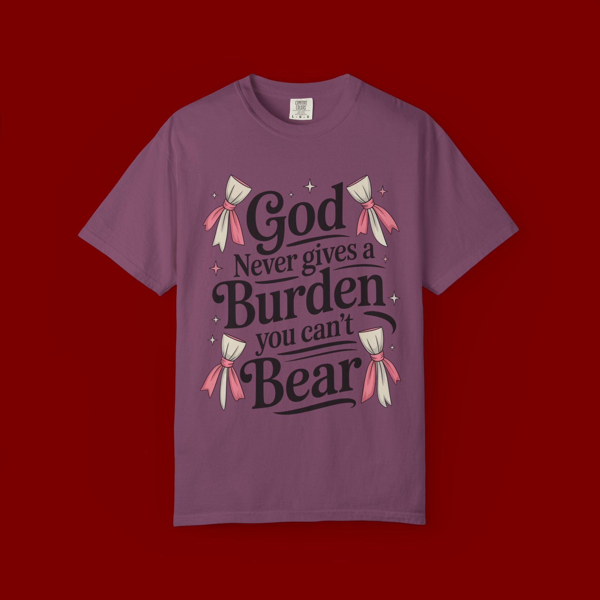 Inspirational 'God Never Gives a Burden You Can't Bear' T-Shirt