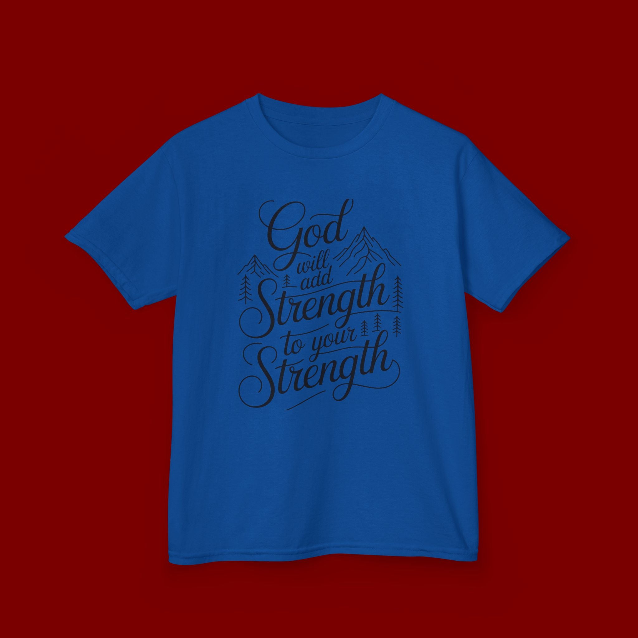Kids T‑Shirt — "God Will Add Strength to Your Strength" Inspirational Faith Tee