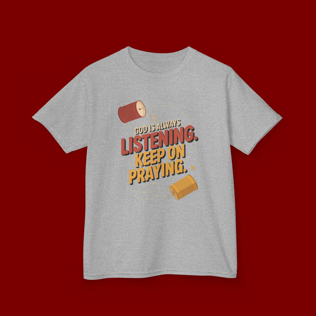 Kids Tee — "God Is Always Listening, Keep On Praying" Inspirational Religious Shirt