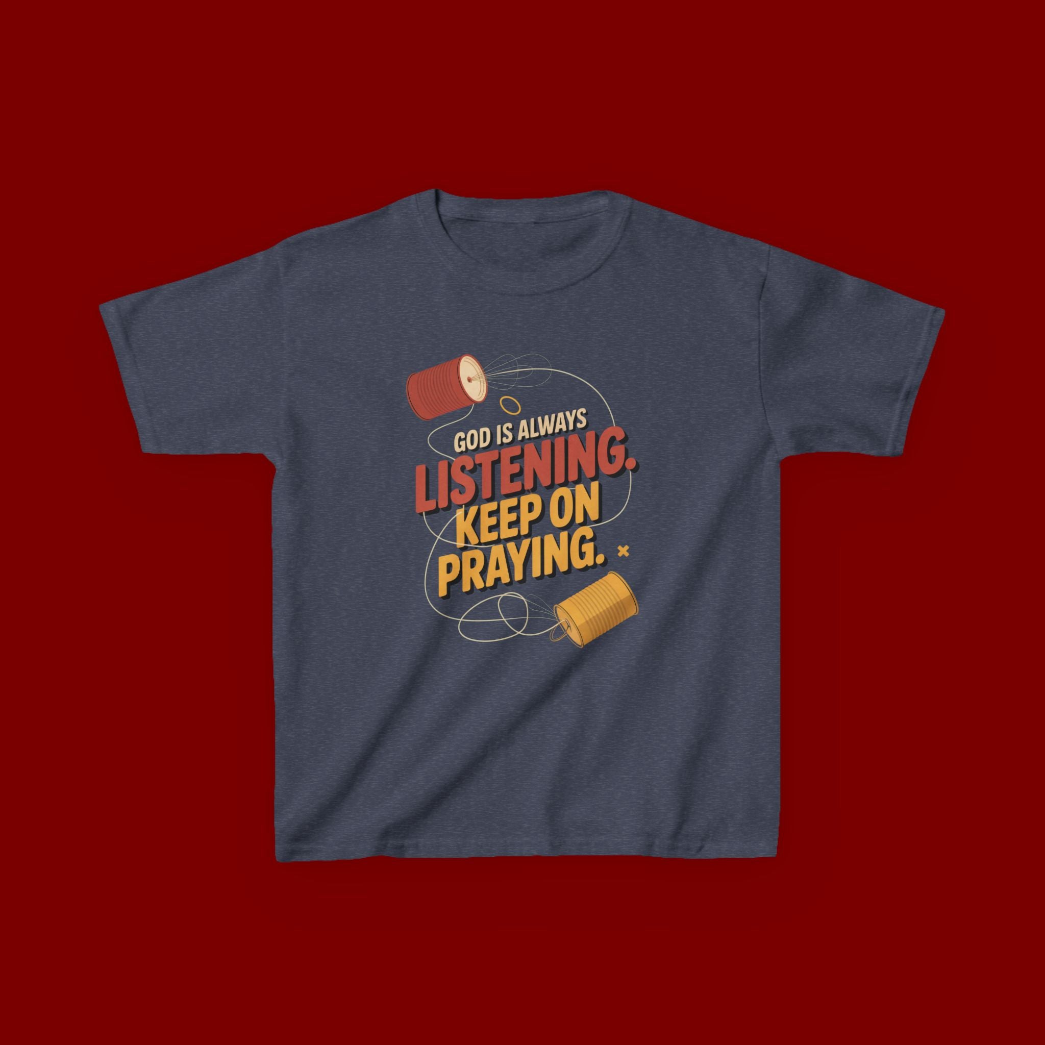 Kids Tee — "God Is Always Listening, Keep On Praying" Inspirational Religious Shirt