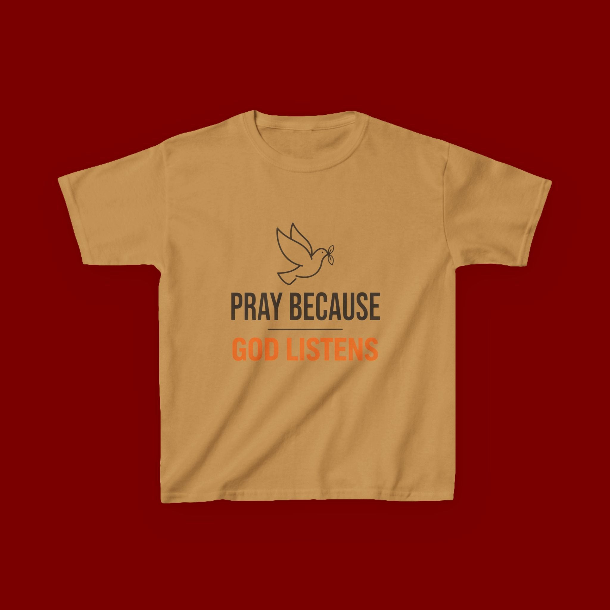 Kids T-Shirt — "Pray Because God Listens" Christian Faith Tee with Dove Graphic