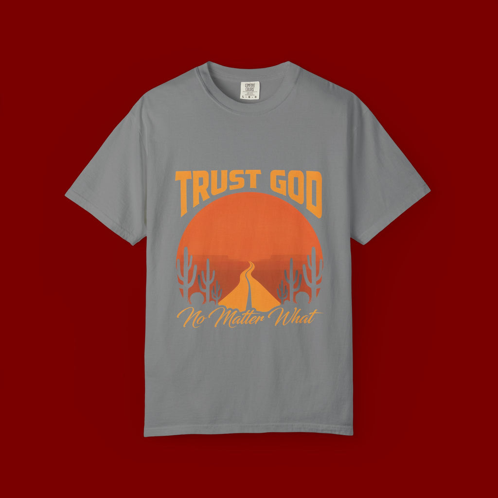 Trust God No Matter What T-Shirt