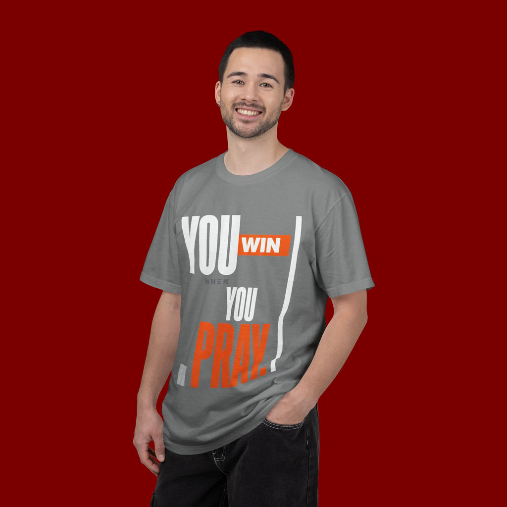 You Win You Pray T-Shirt — Inspirational Faith Graphic Tee
