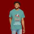 Prayer Will Change Everything T-Shirt